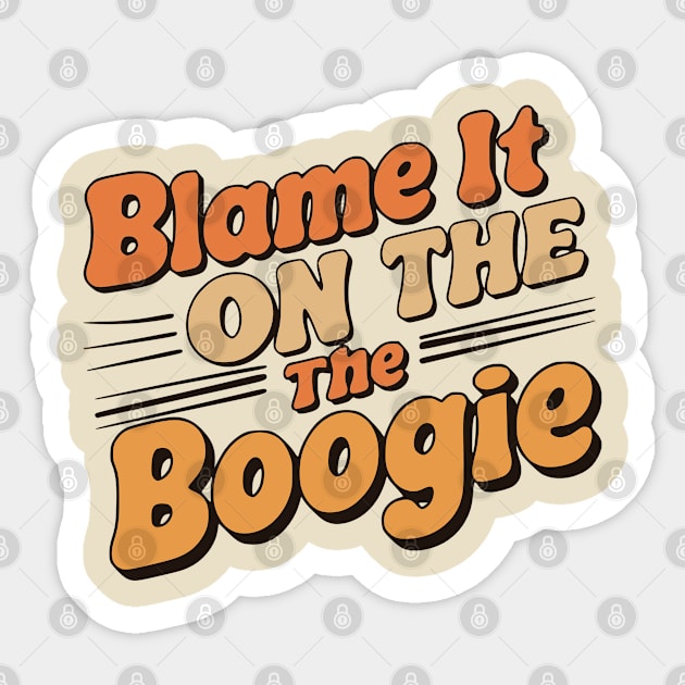 Blame It on The Boogie, 70's party Sticker by UrbanLifeApparel